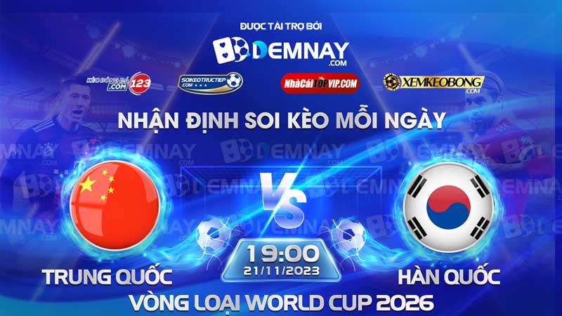 Link xem trực tiếp trận Trung Quốc vs Hàn Quốc, lúc 19h00 ngày 21/11/2023, Vòng loại World Cup 2026