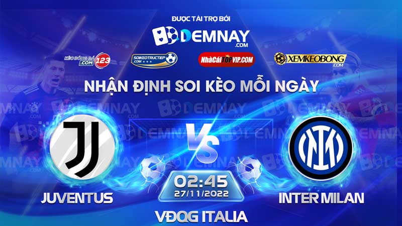 Link xem trực tiếp trận Juventus vs Inter Milan, lúc 02h45 ngày 27/11/2023, VĐQG Italia