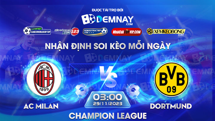 Link xem trực tiếp trận AC Milan vs Dortmund, lúc 03h00 ngày 29/11/2023, Champion League