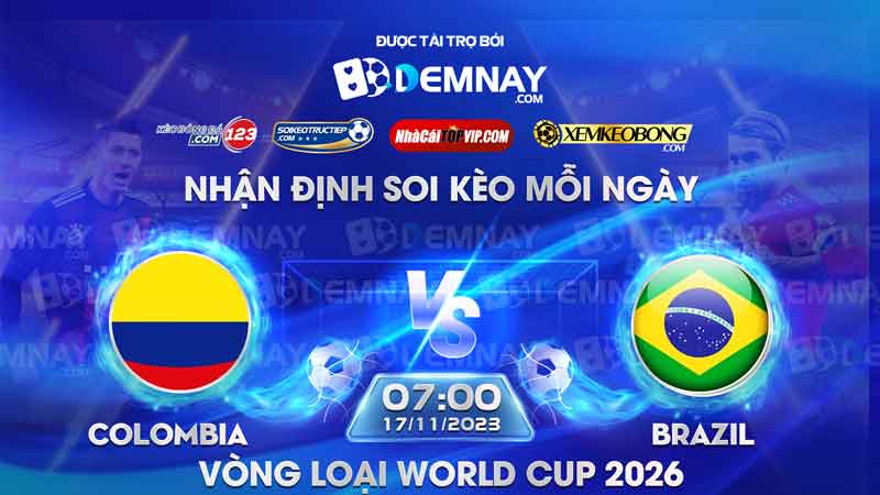 Link xem trực tiếp trận Colombia vs Brazil, lúc 07h00 ngày 17/11/2023, Vòng loại World Cup 2026