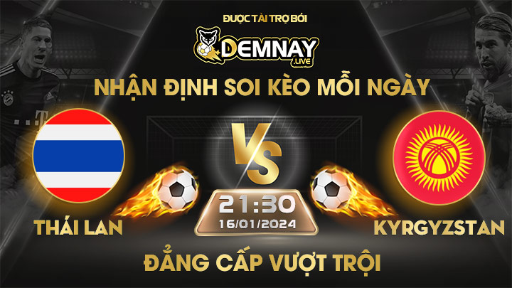 Link xem trực tiếp trận Thái Lan vs Kyrgyzstan, lúc 21h30 ngày 16/01/2024, Asian Cup