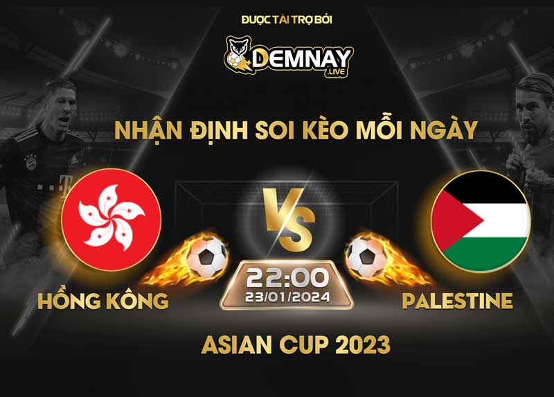 Link xem trực tiếp trận Hồng Kông vs Palestine, lúc 22h00 ngày 23/01/2024, Asian Cup